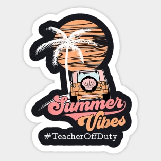 Hello Summer Vibes Teacher Off Duty Vacay Beach Vacation Sticker